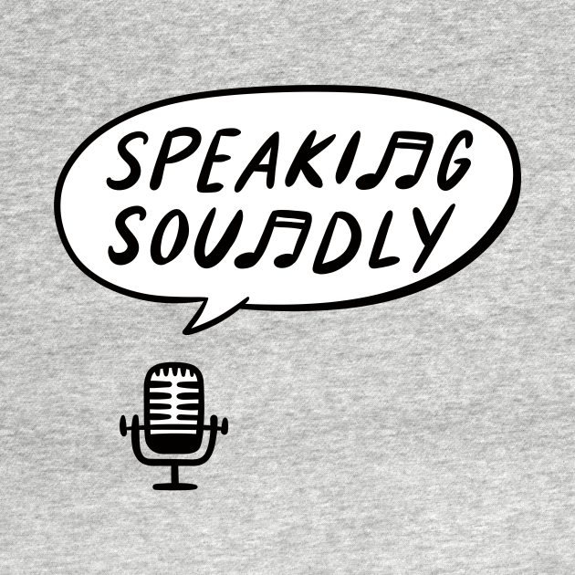 Speaking Soundly by ArtfulNarrativesMedia